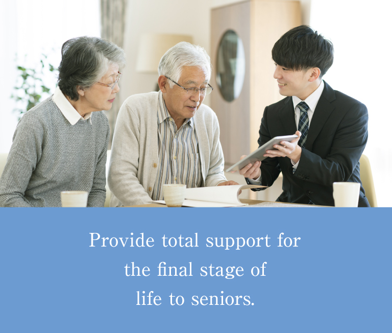 Provide total support for the final stage of life to seniors.